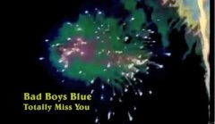Bad Boys Blue - I Totally Miss You